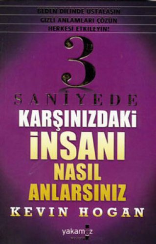 3 SANİYEDE KARŞINIZDAKİ İNSANI NASIL ANLARSINIZ? (CEP BOY) KEVİN HOGAN