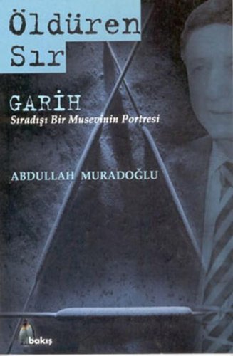 ÖLDÜREN SIR; GARİH (SIRADIŞI BİR MUSEVİNİN PORTRESİ) – ABDULLAH MURADOĞLU