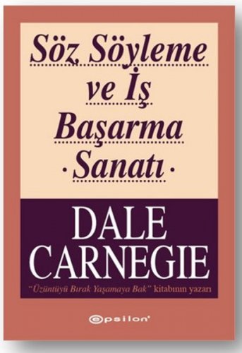 SÖZ SÖYLEME VE İŞ BAŞARMA SANATI DALE CARNEGİE