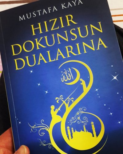 HIZIR DOKUNSUN DUALARINA MUSTAFA KAYA