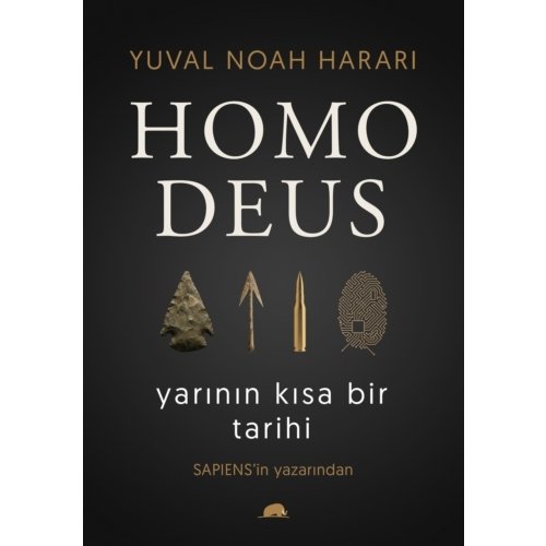 Homo Deus: Yarının Kısa Bir Tarihi - Yuval Noah Harari