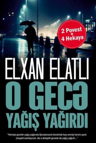 Elxan Elatlı O Gecə Yagış Yağırdı