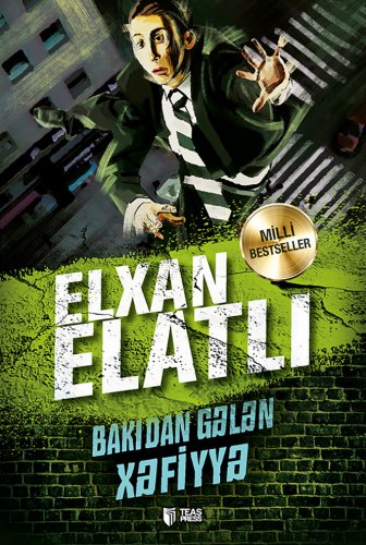 Elxan Elatlı - Bakıdan gələn xəfiyyə