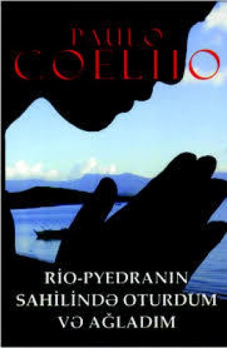 Paulo Coelho - Rio Pyedranın sahilində oturdum və ağladım