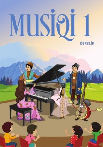 "Musiqi" fənni üzrə 1-ci sinif üçün dərslik | PDF YÜKLƏ