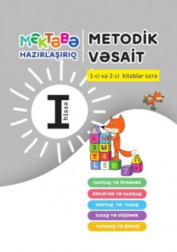 "Məktəbə hazırlaşırıq" məktəbəhazırlıq qrupları üzrə dərsliyin metodik vəsaiti. 1-ci hissə | PDF YÜKLƏ