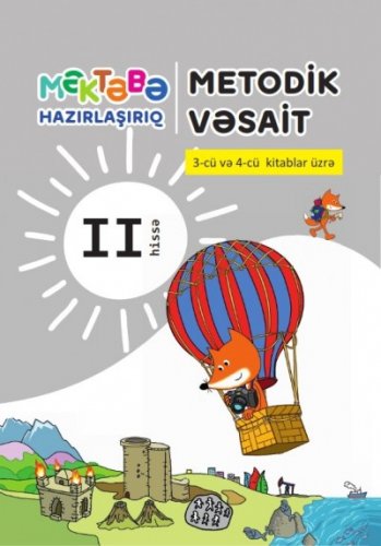 "Məktəbə hazırlaşırıq" məktəbəhazırlıq qrupları üzrə dərsliyin metodik vəsaiti. 2-ci hissə | PDF YÜKLƏ