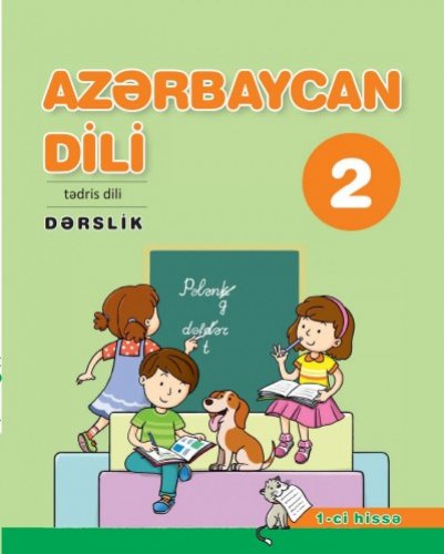 "Azərbaycan dili" - tədris dili fənni üzrə 2-ci sinif üçün dərslik. (1-ci hissə) | PDF YÜKLƏ