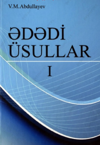 Ədədi üsullar (I hissə) -  V.M.Abdullayev | PDF YÜKLƏ