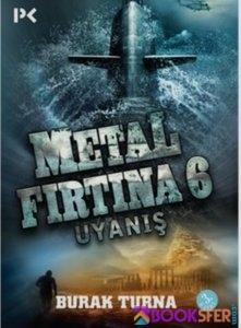 Metal Fırtına 6.Kitap- Burak Turna |Pdf İndir