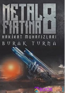 Metal Fırtına 8.Kitap- Burak Turna |Pdf İndir