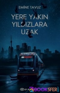 Yere Yakın Yıldızlara Uzak -Emine Tavuz -|Pdf İndir 1