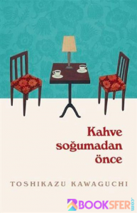 Kahve Soğumadan Önce – Toshikazu Kawaguchi|PDF İNDİR