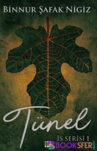 İs Serisi 1. Kitap Tünel- Binnur Şafak Nigiz|Pdf İndir 1