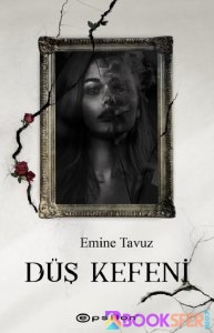 Düş Kefeni – Emine Tavuz|PDF İNDİR 1