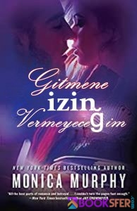 Gitmene İzin Vermeyeceğim 2 – Monica Murphy|PDF İNDİR