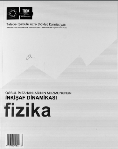 Qəbul imtahanlarının məzmununun inkişaf dinamikası Fizika TQDK Test 2012 | PDF YÜKLƏ