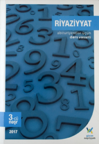 Abituriyentlər üçün dərs vəsaiti  Riyaziyyat Güvən nəşriyyatı Nəzəriyyə 2017 (3-cü nəşr) | PDF YÜKLƏ