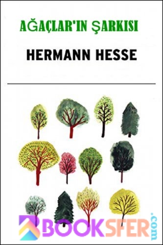 Ağaçların Şarkısı – Hermann Hesse / PDF İNDİR