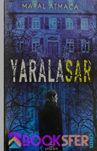 Yaralasar 1 -Maral Atmaca-  |Pdf İndir