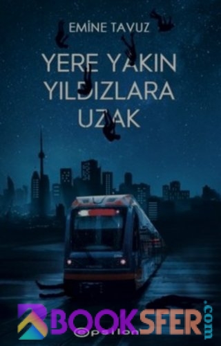 Yere Yakın Yıldızlara Uzak -Emine Tavuz -|Pdf İndir