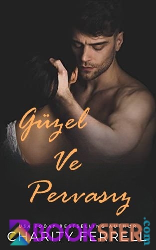 Güzel ve Pervasız – Charity Ferrell|PDF İNDİR
