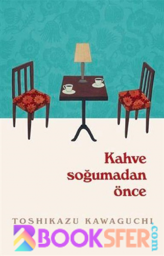 Kahve Soğumadan Önce – Toshikazu Kawaguchi|PDF İNDİR