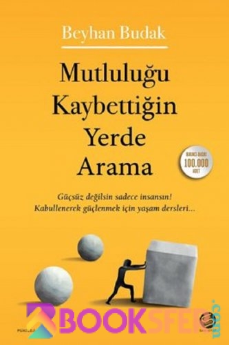 Mutluluğu Kaybettiğin Yerde Arama – Beyhan Budak|PDF İNDİR