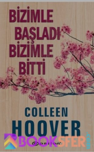 Bizimle Başladı Bizimle Bitti -Colleen Hoover | Pdf İndir