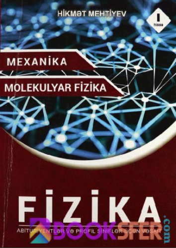 Mexanika (Molekulyar Fizika) I hissə - Hikmət Mehtiyev (Fizika) Nəzəriyyə 2017|PDF YÜKLƏ