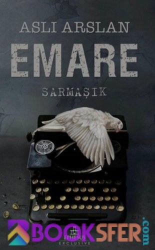 Emare 1. Kıtap Sarmaşık -Aslı Arslan|Pdf İndir