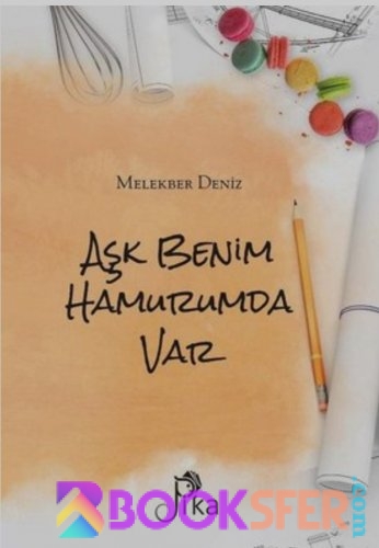 Aşk Benim Hamurumda Var- Melekber Deniz -|Pdf İndir