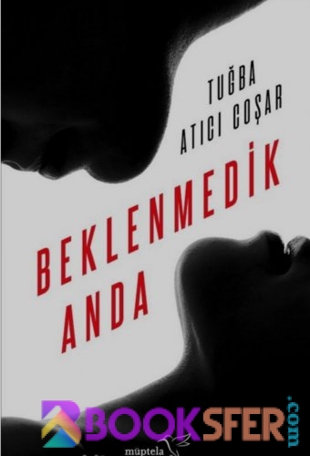 Beklenmedik Anda-Tuğba Atıcı Coşar -|Pdf İndir