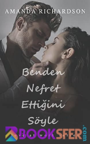 Benden Nefret Ettiğini Söyle (Love at Work) – Amanda Richardson|PDF İNDİR