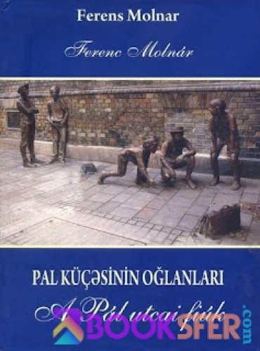 Pal küçəsinin oğlanları. Ferens Molnar | PDF YÜKLƏ