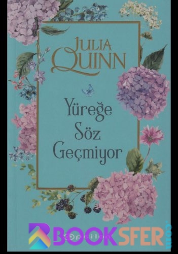 Yüreğe Söz Geçmiyor- Julia Quinn  -|Pdf İndir