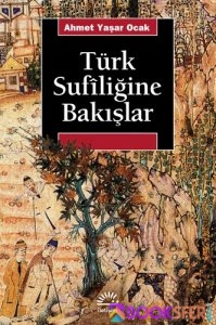 Ahmet Yaşar Ocak Türk Sufiliğine Bakışlar İletişim Yayınları | PDF İNDİR 1