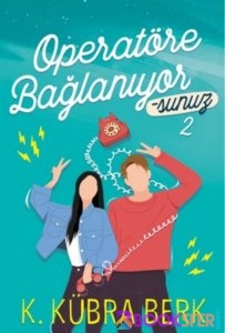 Operatöre Bağlanıyorsunuz  2-K Kübra Berk -|Pdf İndir 1