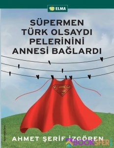 Ahmet Serif Izgören - Süpermen Türk Olsaydi | PDF İNDİR 1