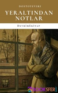 Fyodor Dostoyevski - Yeraltindan Notlar |PDF İNDİR 1