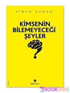 Kimsenin Bilemeyecegi Seyler - Sinan Canan |PDF İNDİR 1
