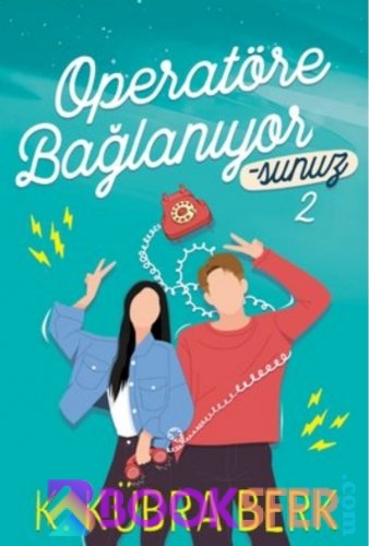 Operatöre Bağlanıyorsunuz  2-K Kübra Berk -|Pdf İndir