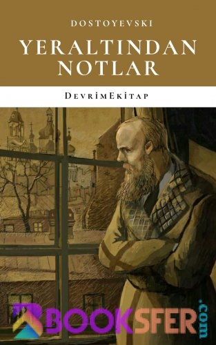 Fyodor Dostoyevski - Yeraltindan Notlar |PDF İNDİR