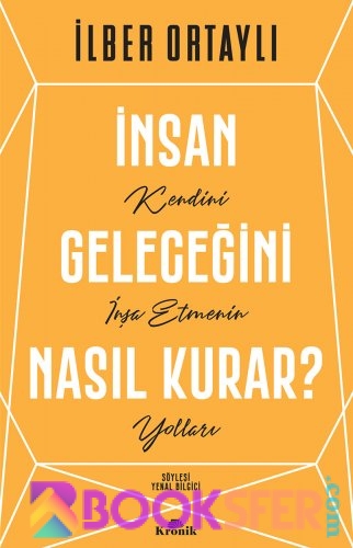 Insan Gelecegini Nasil Kurar - Ilber Ortayli |PDF İNDİR