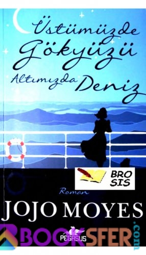 Jojo Moyes - Üstümüzde Gökyüzü Altimizda Deniz|PDF İNDİR