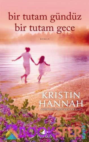 Kristin Hannah - Bir Tutam Gündüz Bir Tutam Gece|PDF İNDİR