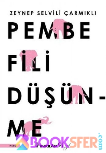 Pembe Fili Düsünme - Zeynep Selvili Çarmikli |PDF İNDİR