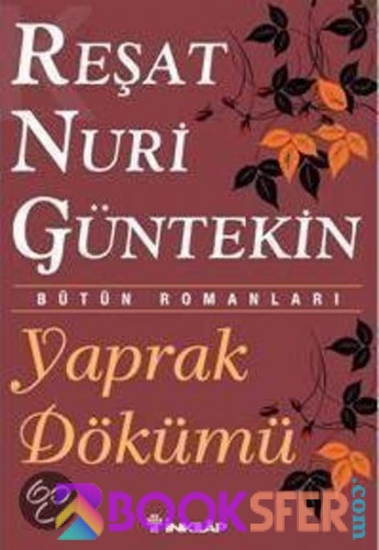 Yaprak Dökümü - Resat Nuri Güntekin |PDF İNDİR