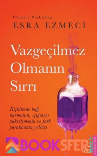 Vazgeçilmez Olmanın Sırrı - Esra Ezmeci | PDF İNDİR