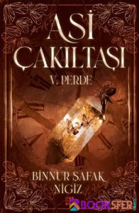 Asi Çakıltaşı - 5. Perde - Binnur Nigiz | PDF İNDİR 1